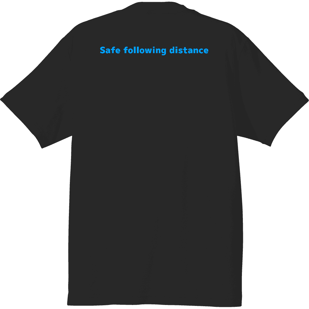 Safe following distance ハイクオリティーTシャツ