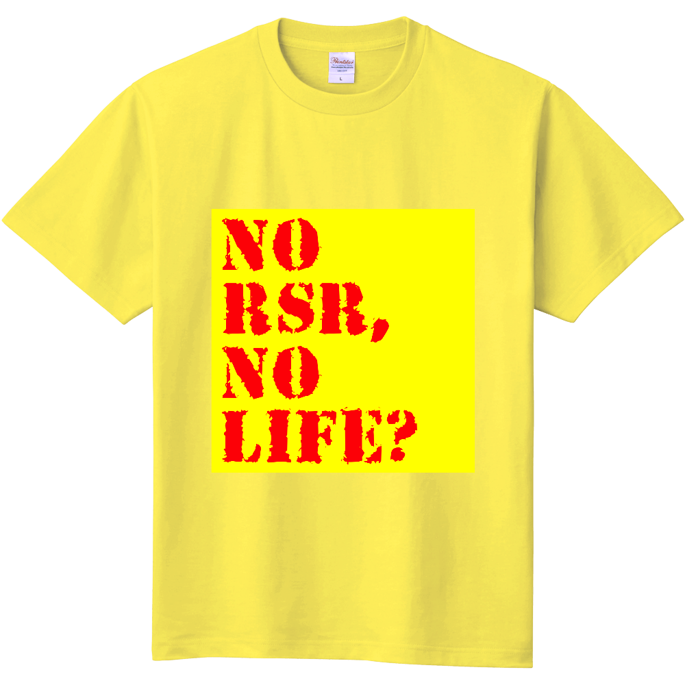 NO RSR,NO LIFE? 定番Ｔシャツ