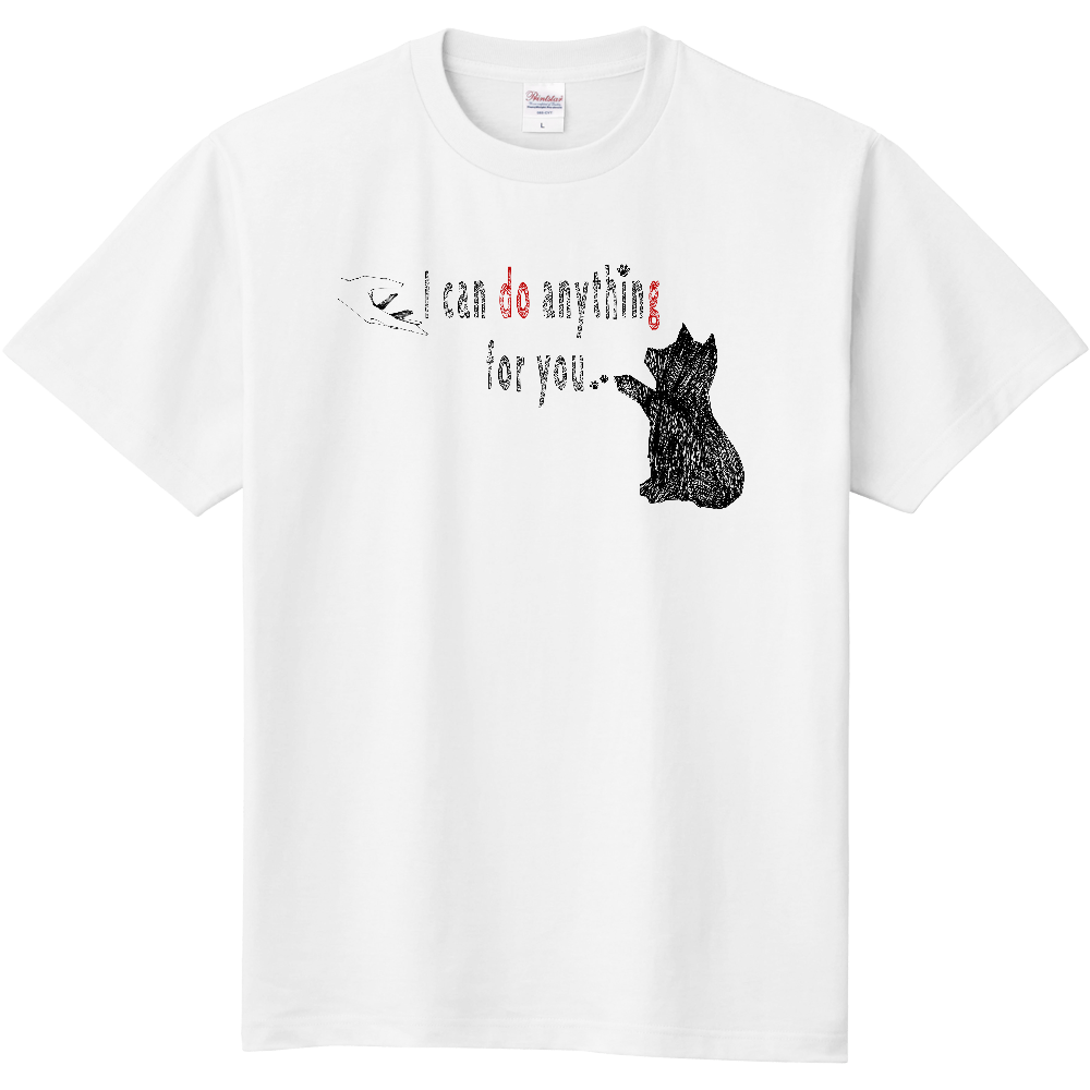 I can do anything for you... 定番Ｔシャツ