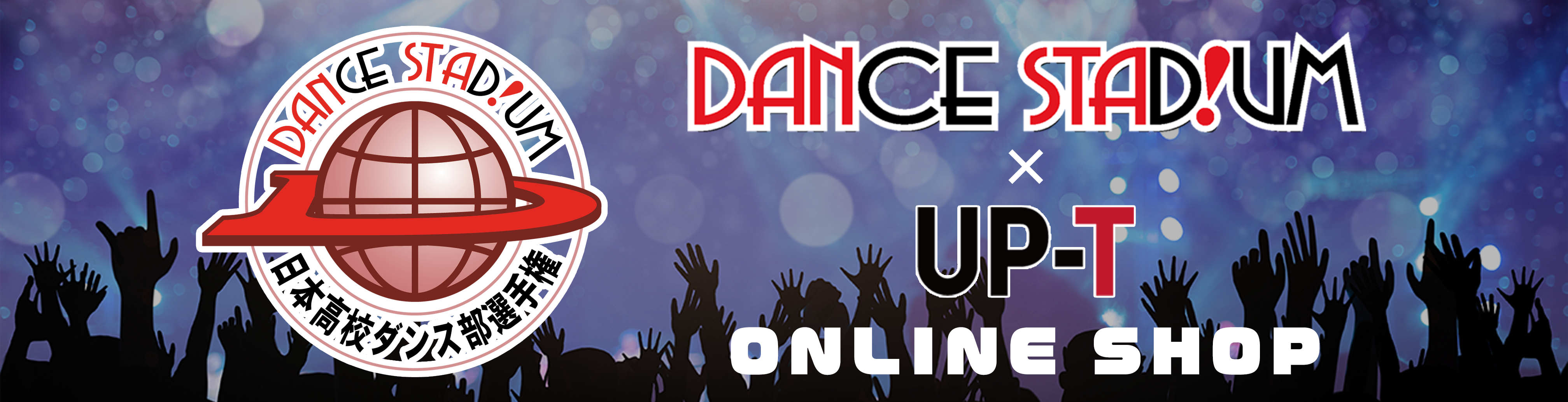 DANCE STADIUM×UP-T ONLINE SHOP